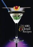 The Classic 1000 Cocktails di Robert Cross edito da W Foulsham & Co Ltd