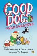 Good Dogs in Bad Sweaters di Rachel Wenitsky, David Sidorov edito da PUTNAM YOUNG READERS