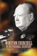 Winston Churchill by His Personal Secretary di Elizabeth Nel edito da iUniverse