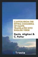 Cantos from the Divina Commedia of Dante di Dante Alighieri edito da LIGHTNING SOURCE INC