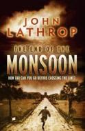 The End Of The Monsoon di John Lathrop edito da John Murray General Publishing Division