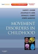 Movement Disorders In Childhood di Professor Joseph Jankovic, Jonathan Mink, Leon S. Dure, Donald L. Gilbert, Dr. Harvey S. Singer edito da Elsevier Health Sciences