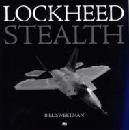 Lockheed Stealth di Bill Sweetman edito da Motorbooks International