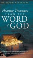 Healing Treasures From The Word Of God di Sandra Kennedy edito da Destiny Image Incorporated