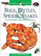 Complete Identifier Bugs, Beetles, Spiders, Snakes di Ken Presont-Mafham, Nigel Marven, Rob Harvey edito da Chartwell Books