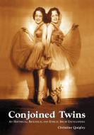 Quigley, C:  Conjoined Twins di Christine Quigley edito da McFarland