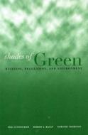 Shades of Green: Business, Regulation, and Environment di Robert A. Kagan, Neil Gunningham, Dorothy Thornton edito da STANFORD LAW & POLITCS