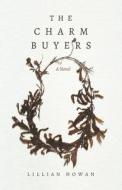 The Charm Buyers di Lillian Howan edito da UNIV OF HAWAII PR
