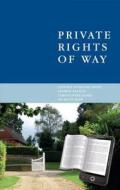 Private Rights Of Way di Stephen Bickford-Smith, Christopher Jessel, Andrew Francis, Aaron Walder, Keith Shaw edito da Jordan Publishing Ltd
