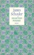Selected Poems di James Schuyler edito da Carcanet Press Ltd
