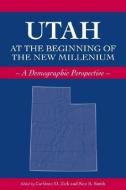Utah at the Beginning of the New  Millennium edito da The University of Utah Press