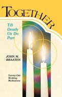 Together Till Death Us Do Part di John Braaten edito da CSS Publishing Company