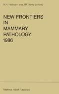 New Frontiers in Mammary Pathology 1986 di J. M. Verley, International Society Against Breast Can edito da SPRINGER NATURE