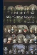 English China And China Marks di English China edito da LEGARE STREET PR