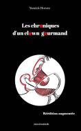 Les Chroniques D'un Clown Gourmand Reedition Augmentee di Yannick Hornez edito da Blurb