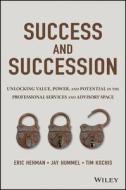 Success and Succession di Eric Hehman edito da John Wiley & Sons