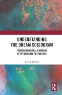 Understanding the Dream Sociogram di Joseph Dillard edito da Taylor & Francis Ltd