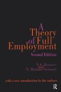 A Theory of Full Employment di Y.S. Brenner, N Brenner-Golomb edito da Taylor & Francis Ltd
