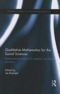 Qualitative Mathematics For The Social Sciences edito da Taylor & Francis Ltd