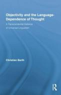 Objectivity and the Language-Dependence of Thought di Christian Barth edito da Routledge