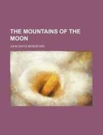 The Mountains of the Moon di John Davys Beresford edito da Rarebooksclub.com
