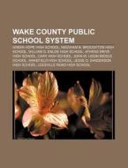 Wake County Public School System: Green di Books Llc edito da Books LLC, Wiki Series