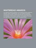 Whitbread Awards: Whitbread Award Winners, Whitbread Award Winners (books), Beryl Bainbridge, 2001 Whitbread Awards, Jacqueline Wilson di Source Wikipedia edito da Books Llc, Wiki Series