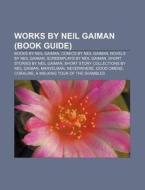 Works By Neil Gaiman: Neil Gaiman, Neil di Books Llc edito da Books LLC, Wiki Series