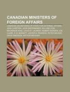 Canadian Ministers Of Foreign Affairs: P di Books Llc edito da Books LLC, Wiki Series