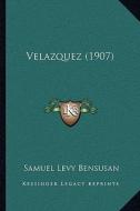 Velazquez (1907) di Samuel Levy Bensusan edito da Kessinger Publishing