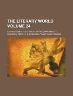 The Literary World Volume 24 di Edward Abbott edito da Rarebooksclub.com