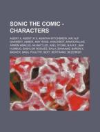 Sonic The Comic - Characters: Agent X, Agent X19, Agiatha Witchbrew, Air, Alf Garment, Amber, Amy Rose, Arachbot, Armourillas, Arnem Abacus, Ax-battle di Source Wikia edito da Books Llc, Wiki Series