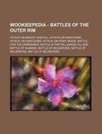 Wookieepedia - Battles Of The Outer Rim: di Source Wikia edito da Books LLC, Wiki Series
