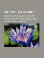 Military - Jet Aircraft: Bomber Jets, Fi di Source Wikia edito da Books LLC, Wiki Series