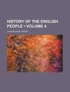 History Of The English People (volume 4) di John Richard Green edito da General Books Llc