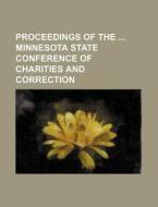 Proceedings Of The Minnesota State Conference Of Charities And Correction di Books Group edito da General Books Llc