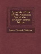 Synopsis of the North American Syrphidae di Samuel Wendell Williston edito da Nabu Press