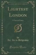 Lightest London di An in in Belgravia edito da Forgotten Books
