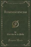 Reminiscencias (classic Reprint) di Garrido De La Pena edito da Forgotten Books