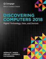Discovering Computers 2018: Digital Technology, Data, and Devices di Misty E. Vermaat, Susan L. Sebok, Steven M. Freund edito da Cengage Learning