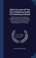Allied Ancestry Of The Van Culemborg Family Of Culemborg, Holland di Edwin Jaquett Sellers edito da Sagwan Press