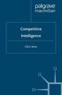 Competitive Intelligence di C. West edito da Palgrave Macmillan UK