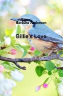 Billie's Love di Barbara Anderson edito da Lulu.com