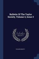 Bulletin of the Taylor Society, Volume 4, Issue 3 di Taylor Society edito da CHIZINE PUBN