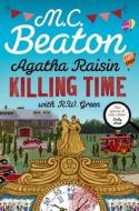 Agatha Raisin: Killing Time di M.C. Beaton, R W Green edito da Little, Brown Book Group