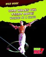 Who Walks the Tightrope?: Working at a Circus di Mary Meinking edito da HEINEMANN LIB