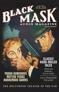 Black Mask Audio Magazine, Volume 1, Number 1: Classic Hard-Boiled Tales from the Original Black Mask edito da Blackstone Audiobooks