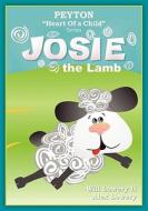 Peyton, Heart of a Child Series: Josie the Lamb di Will Lowery II edito da Booksurge Publishing
