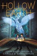 Hollow Earth di John Barrowman, Carole E. Barrowman edito da ALADDIN