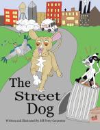 The Street Dog di Jill Perry Carpenter edito da Balboa Press